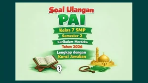 5 Fakta Penting Soal UTS PAI Kelas 7 Semester 2 Kurikulum 2013 yang Wajib Siswa Tahu