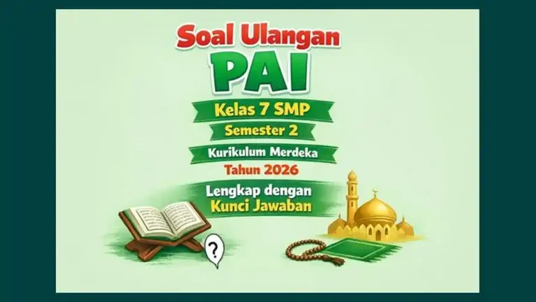5 Fakta Penting Soal UTS PAI Kelas 7 Semester 2 Kurikulum 2013 yang Wajib Siswa Tahu 5 Fakta Penting Soal UTS PAI Kelas 7 Semester 2 Kurikulum 2013 yang Wajib Siswa Tahu