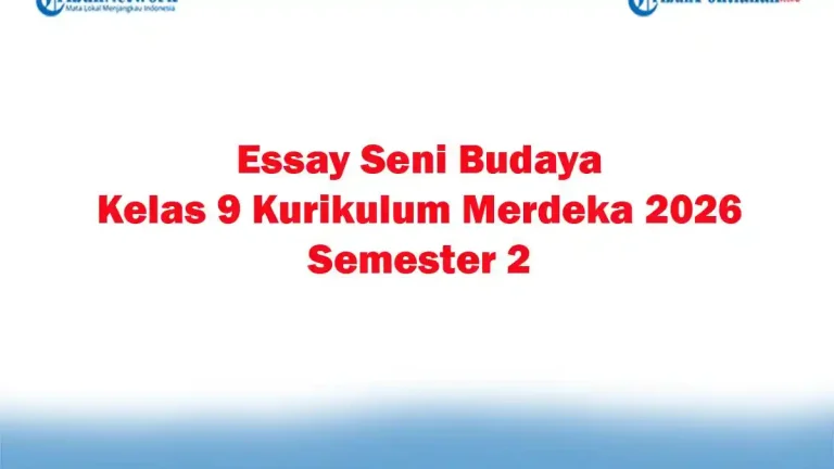 7 Soal Essay Seni Budaya Kelas 9 Semester 2 yang Wajib Kamu Kuasai Sebelum Ujian 7 Soal Essay Seni Budaya Kelas 9 Semester 2 yang Wajib Kamu Kuasai Sebelum Ujian