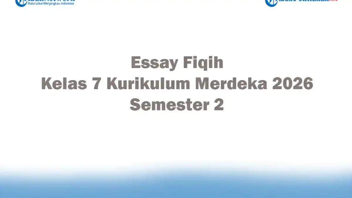 45 Soal Fiqih Kelas 7 Lengkap dengan Kunci Jawaban K Merdeka Semester 1