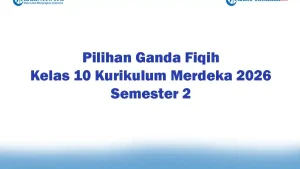Akhirnya Terungkap! Hanapi Bani Bagikan Soal Fiqih Kelas 10 Semester 2 dan Kunci Jawaban