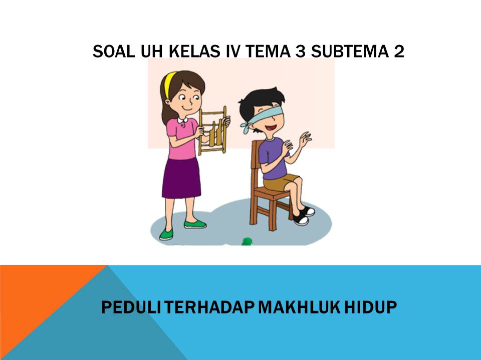 Rahasia 7 Tips Cepat Kuasai latihan soal tema 3 subtema 2 pembelajraan 3 kelas 4 Rahasia 7 Tips Cepat Kuasai latihan soal tema 3 subtema 2 pembelajraan 3 kelas 4