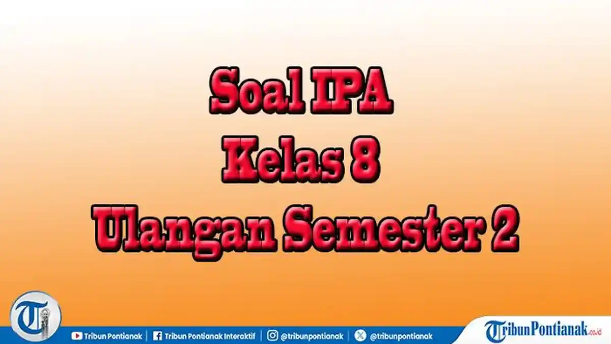Zat Padat dan Zat Cair Soal IPA Kelas 8 Semester 2 Lengkap Kunci Zat Padat dan Zat Cair Soal IPA Kelas 8 Semester 2 Lengkap Kunci
