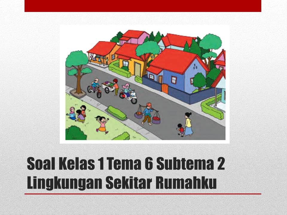 Rahasia Skor Sempurna dengan Latihan Soal Tematik Kelas 1 Tema 6 Subtema 2 Terbaru